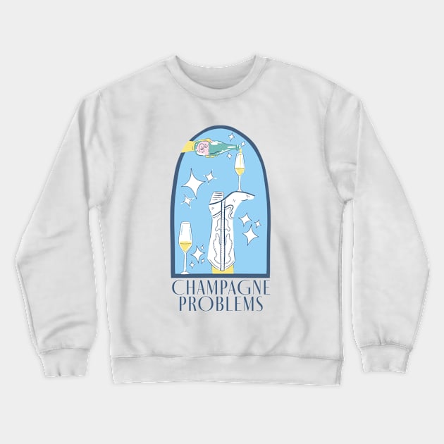 Champagne Problems Crewneck Sweatshirt by Taylor Thompson Art